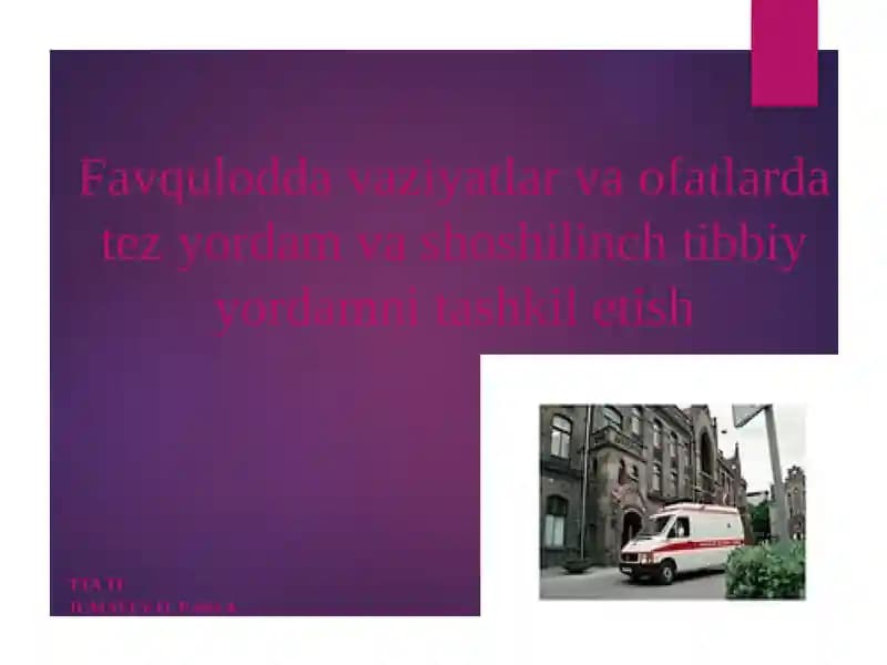 Favqulodda vaziyatlar va ofatlarda tez yordam va shoshilinch tibbiy yordamni tashkil etish