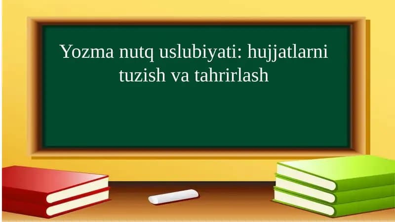 Yozma nutq so'zg'i yuzasidan tuzish va tahrirlash bo'yicha hujjatlar