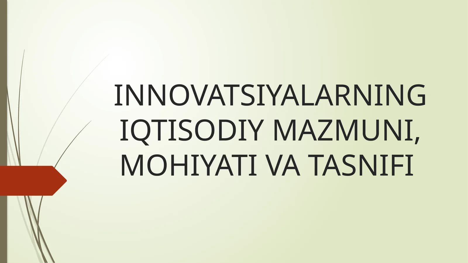 Innovatsiyalarning iqtisodiy mazmuni, mohiyati va tasnifi