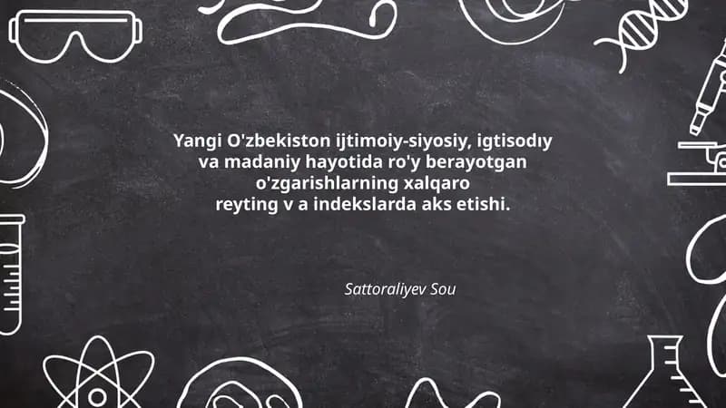 Yangi O'zbekiston ijtimoiy-siyosiy, igtisodıy va madaniy hayotida ro'y berayotgan o'zgarishlarning xalqaro reyting v a indekslarda aks etishi
