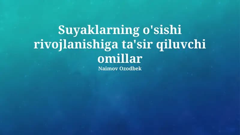 Suyaklarning o'sishi rivojlanishiga ta'sir qiluvchi omillar