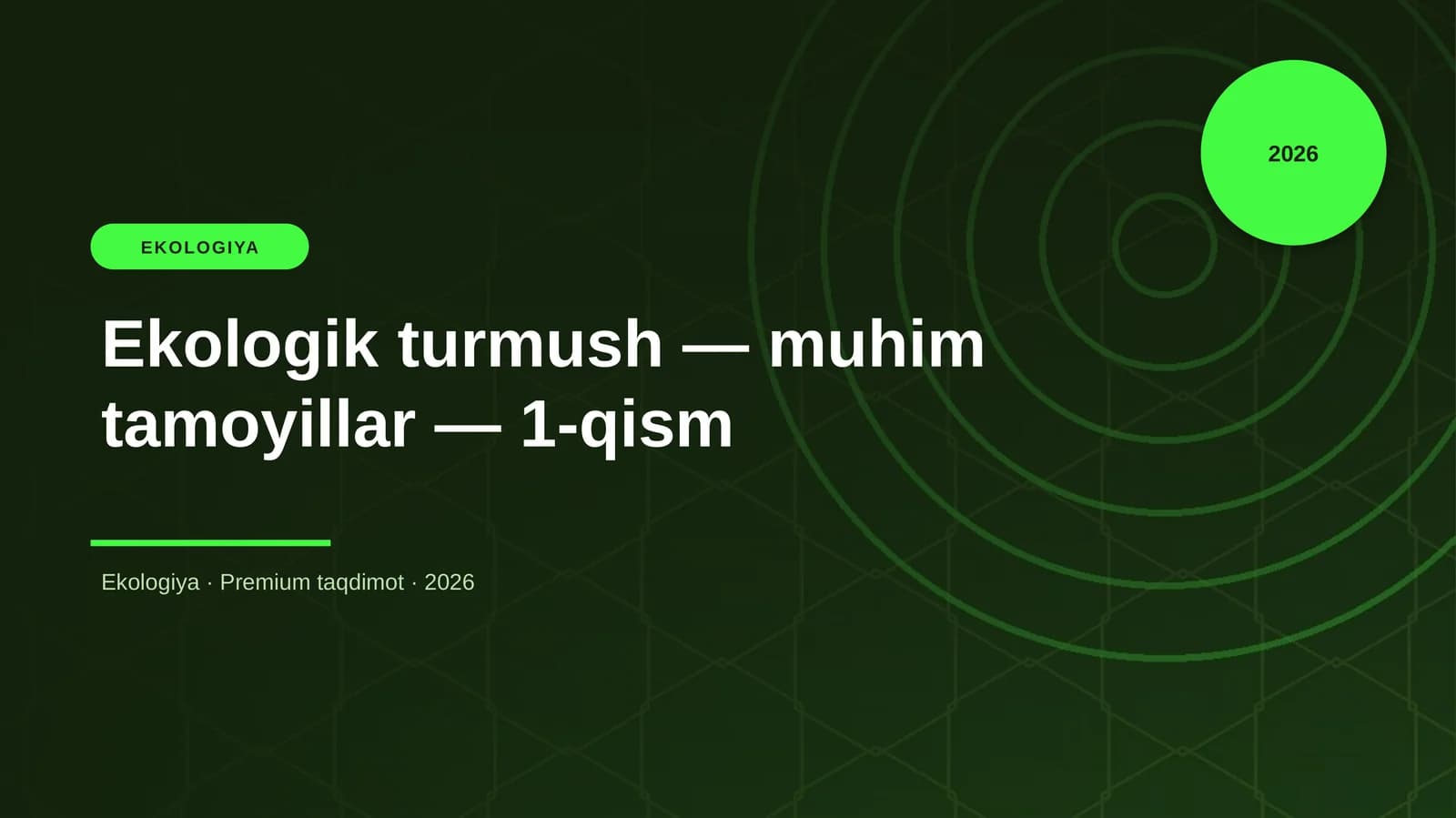 Ekologik turmush — muhim tamoyillar — 1-qism