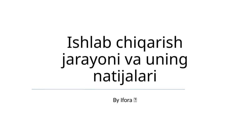 Ishlab chiqarish jarayoni va uning natijalari