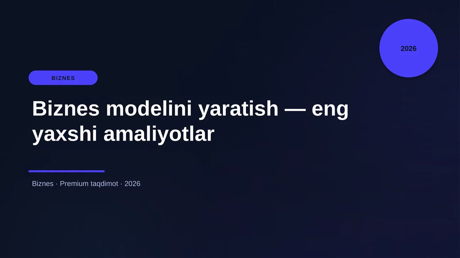Biznes modelini yaratish — eng yaxshi amaliyotlar