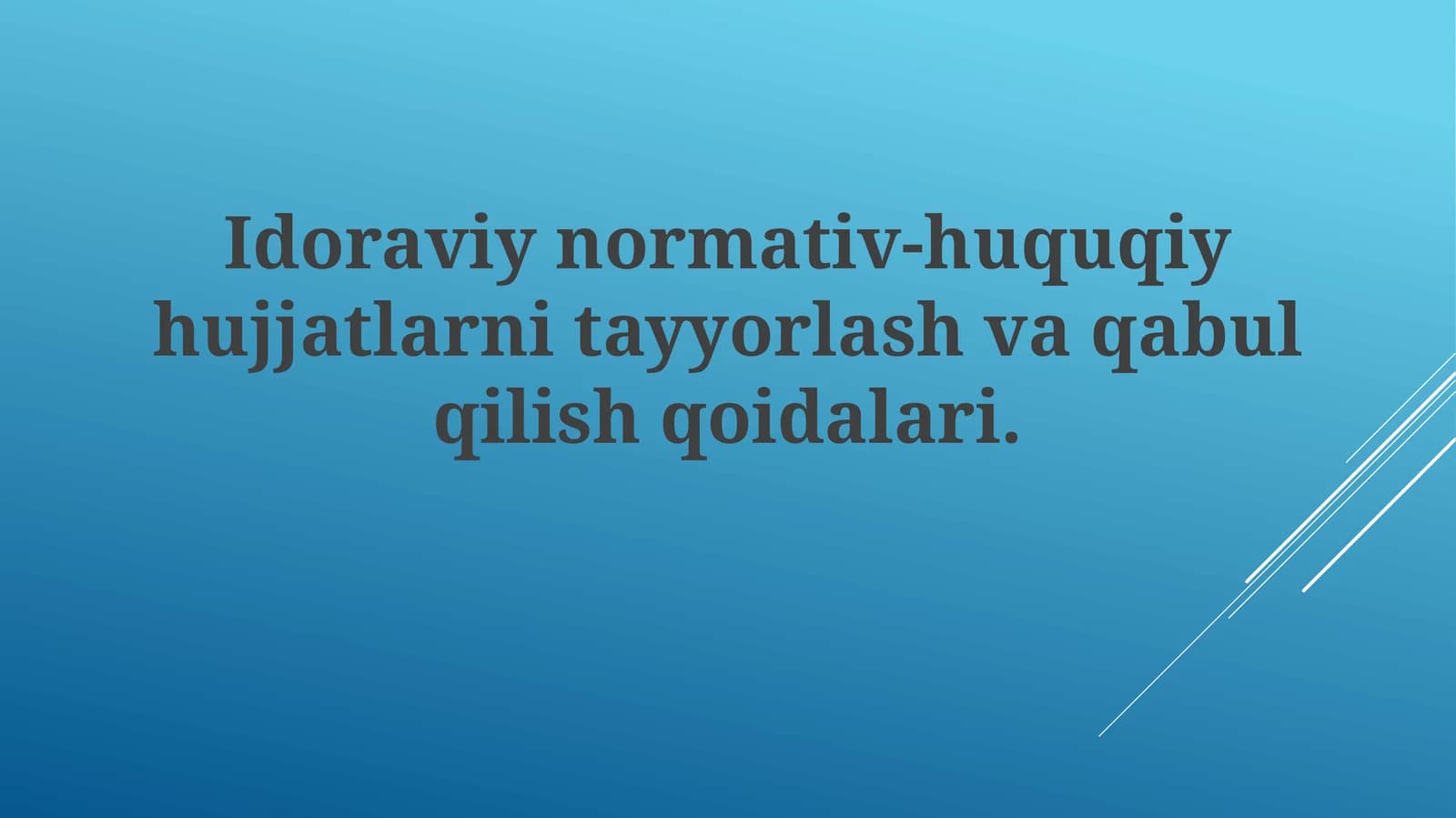 Idoraviy normativ-huquqiy hujjatlarni tayyorlash va qabul qilish qoidalari