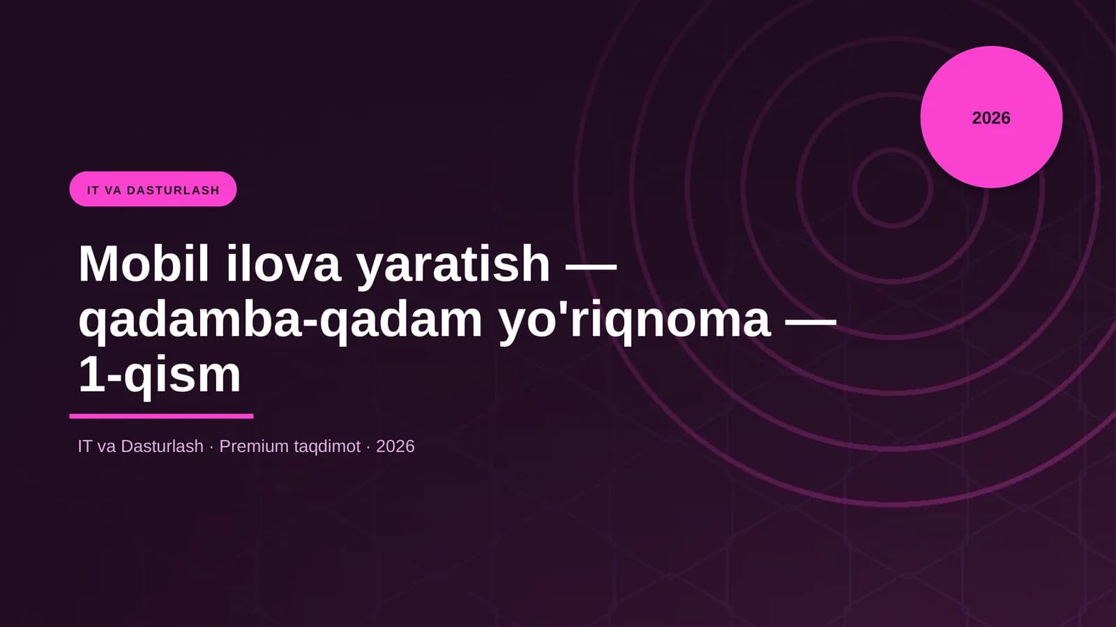 Mobil ilova yaratish — qadamba-qadam yo'riqnoma — 1-qism