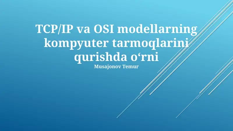 OSI va TCP/IP modellari: tuzilishi, vazifalari va farqlari