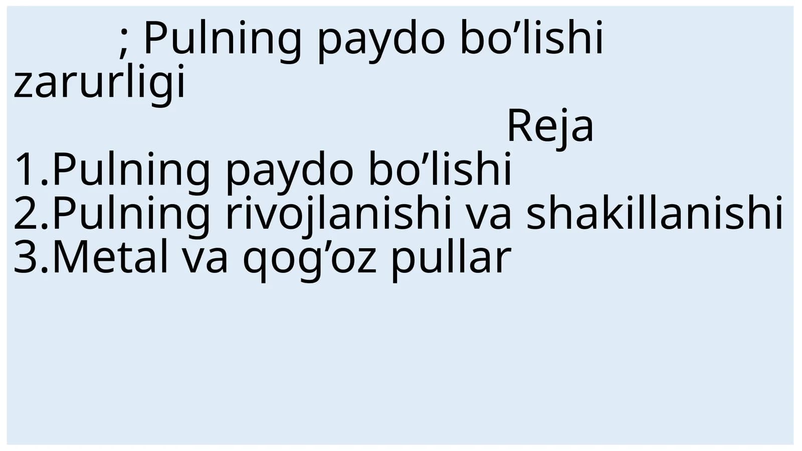 Pulning paydo bo’lishi zarurligi