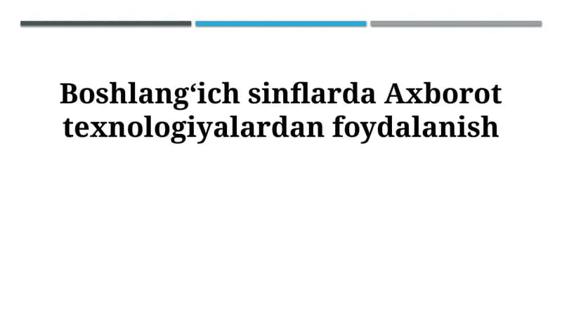 Boshlangʻich maktabda axborot texnologiyalaridan foydalanish