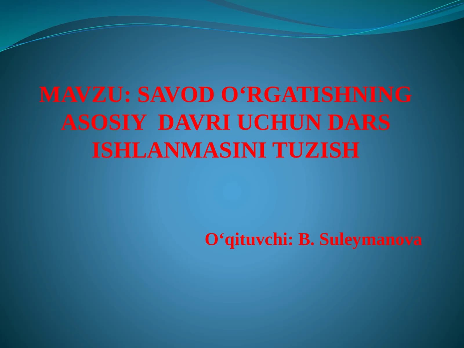 SAVOD O‘RGATISHNING ASOSIY DAVRI UCHUN DARS ISHLANMASINI TUZISH