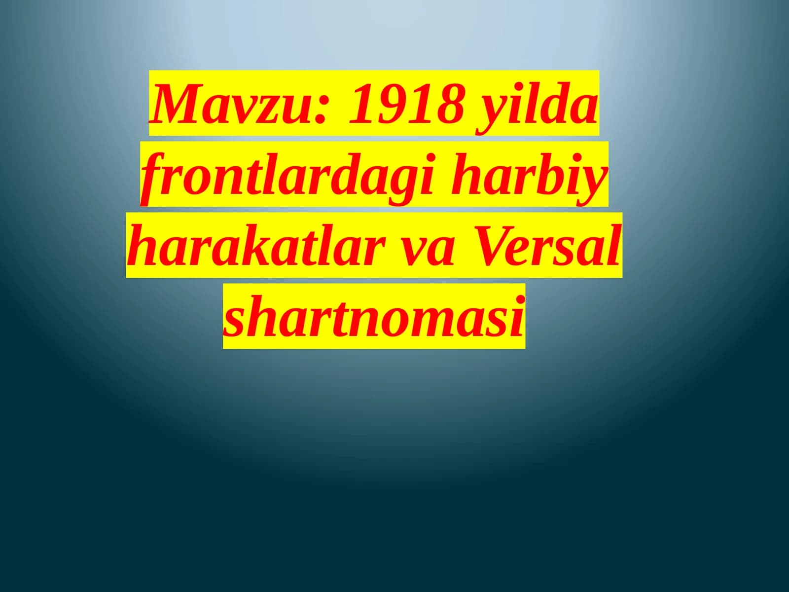 1918 yilda frontlarda gʻarb harbiy harakatlari va Versal shartnomasi