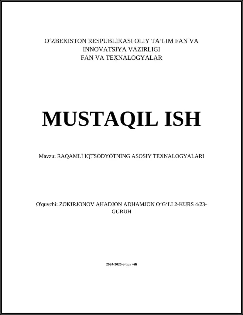 MUSTAQIL ISH Mavzu: RAQAMLI IQTSODYOTNING ASOSIY TEXNALOGYALARI