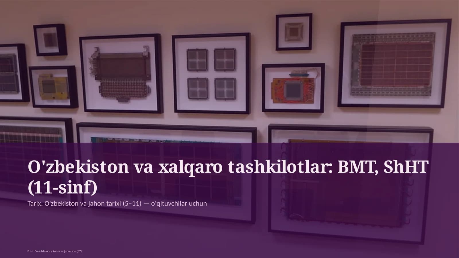 O'zbekiston va xalqaro tashkilotlar: BMT, ShHT (11-sinf)