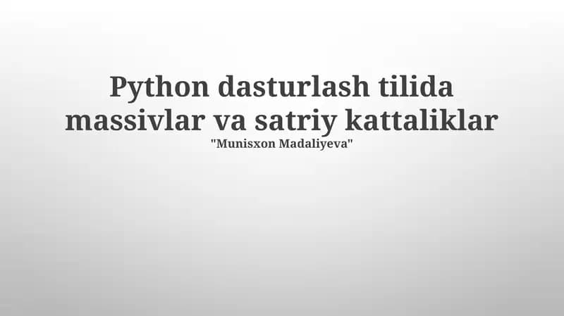 Python dasturlash tilida massivlar va satriy kattaliklar