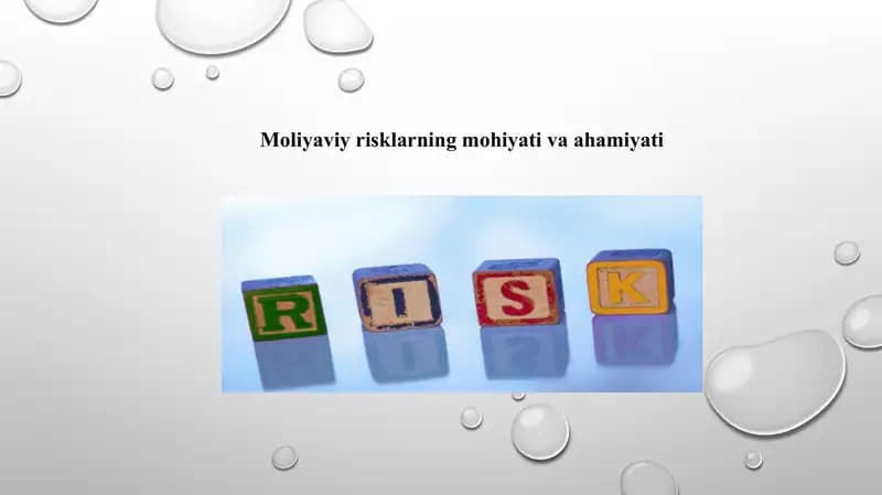 Moliyaviy risklarning mohiyati va ahamiyati