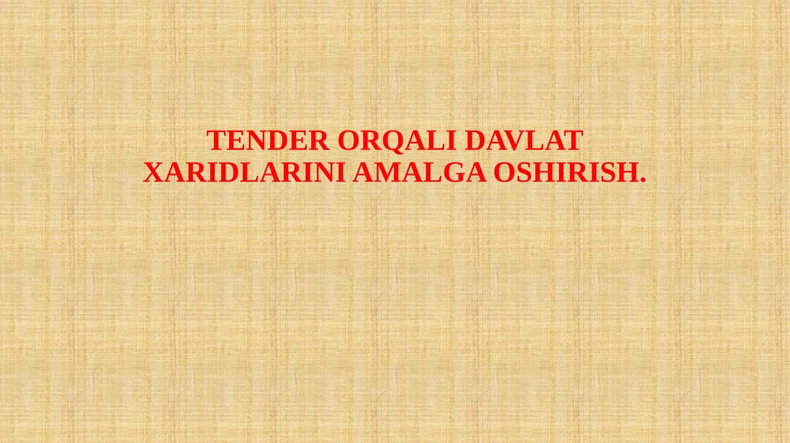 TENDER ORQALI DAVLAT XARIDLARINI AMALGA OSHIRISH