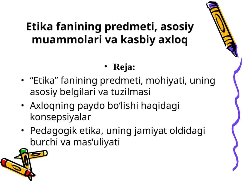 Etika fanining Predmeti, asosiy muammolari va kasbiy axloq