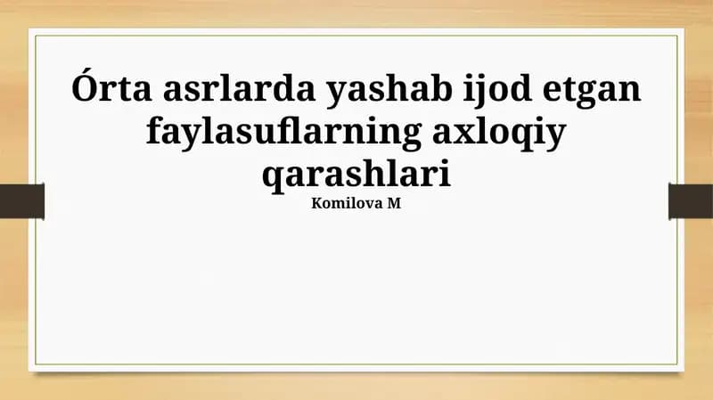 O'rta asrlarda yashab ijod etgan faylasuflarning axloqiy qarashlari