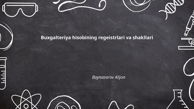 Buxgalteriya hisobining regeistrlari va shakllari