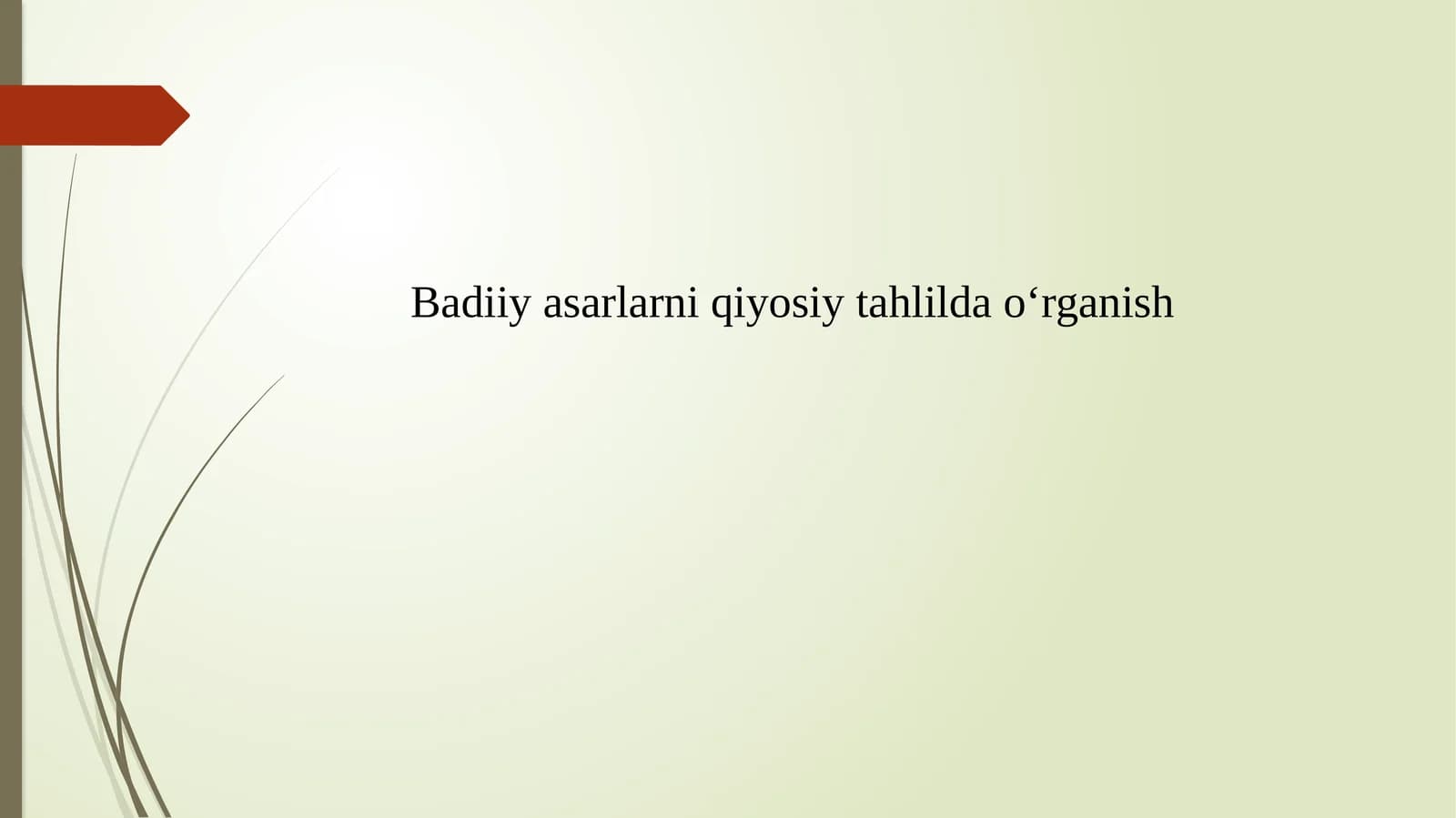 Badiiy asarlarni qiyosiy tahlilda o'rganish