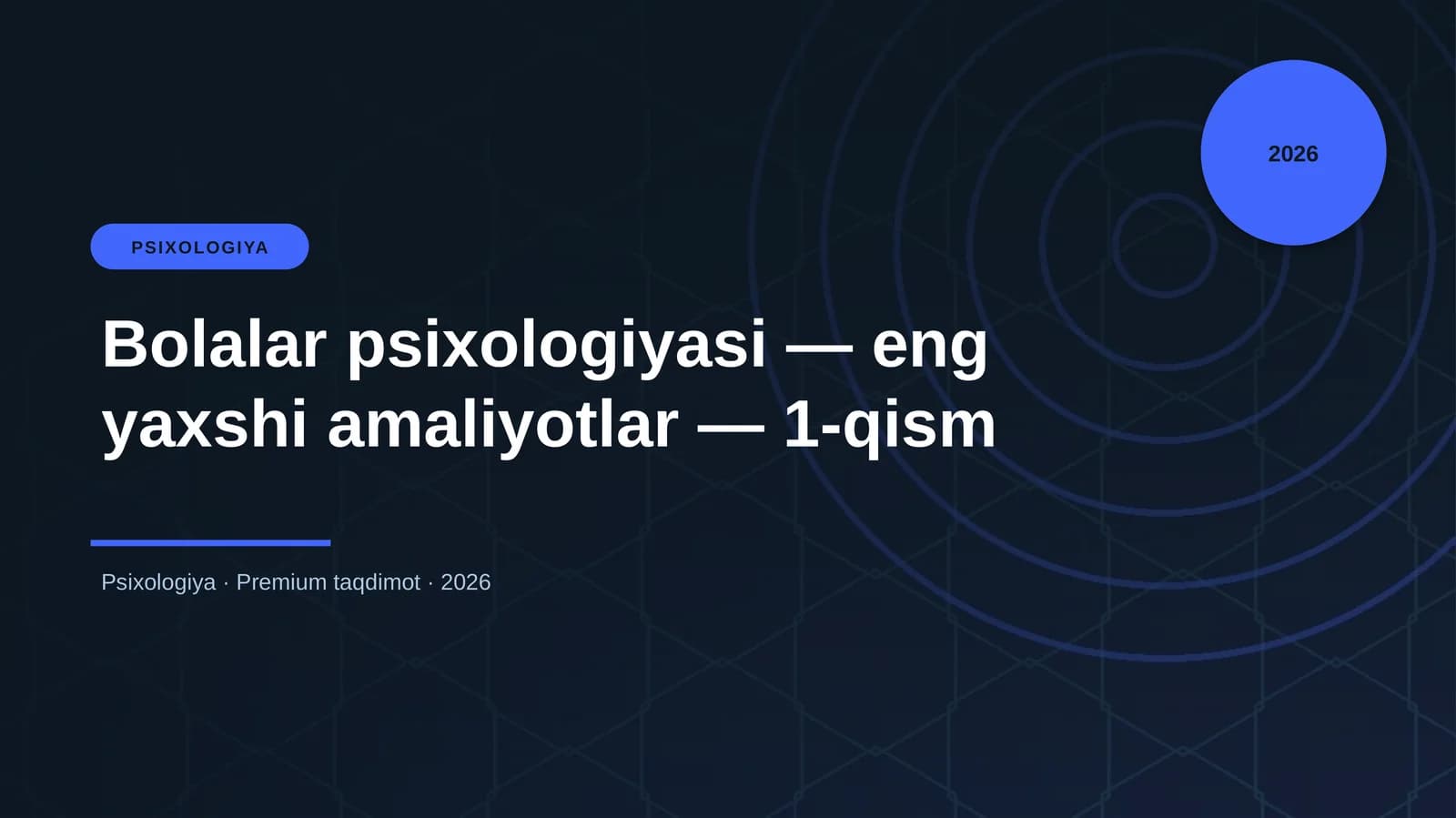 Bolalar psixologiyasi — eng yaxshi amaliyotlar — 1-qism