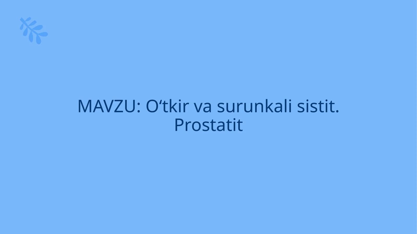 O‘tkirva surunka lisisti. Prostatit