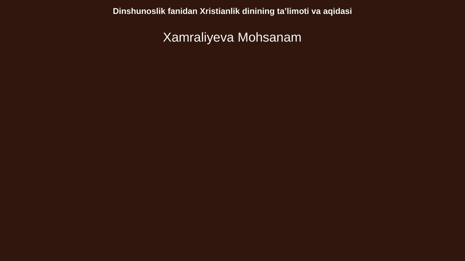 Dinshunoslik fanidan Xristianlik dinining taʼlimoti va aqidasi