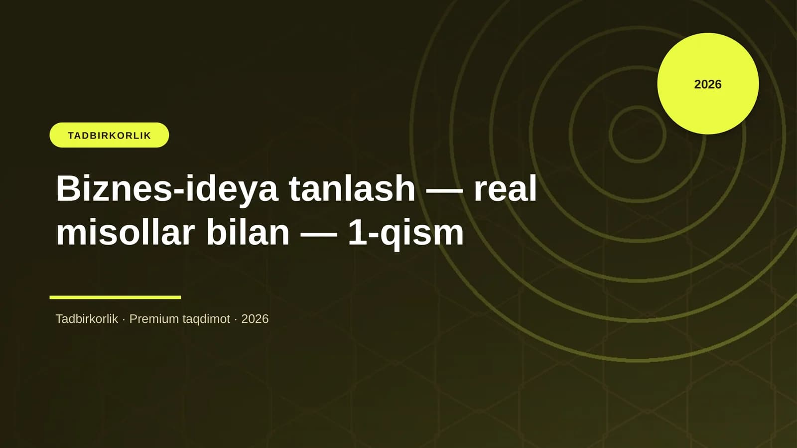 Biznes-ideya tanlash — real misollar bilan — 1-qism