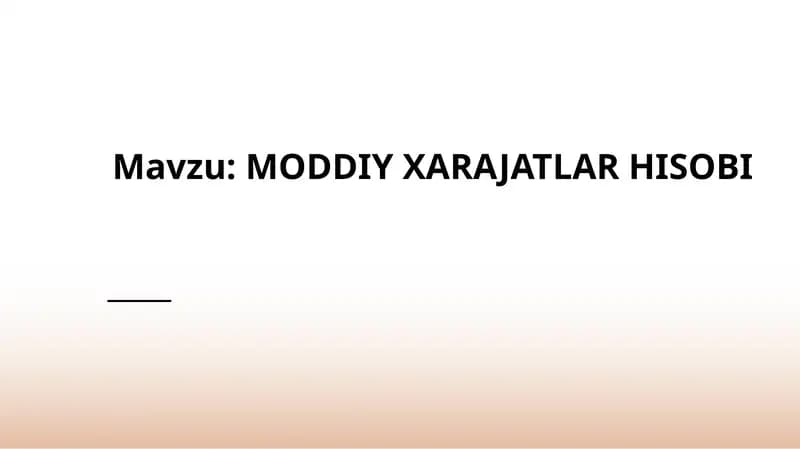 MODDIY XARAJATLAR HISOBI
