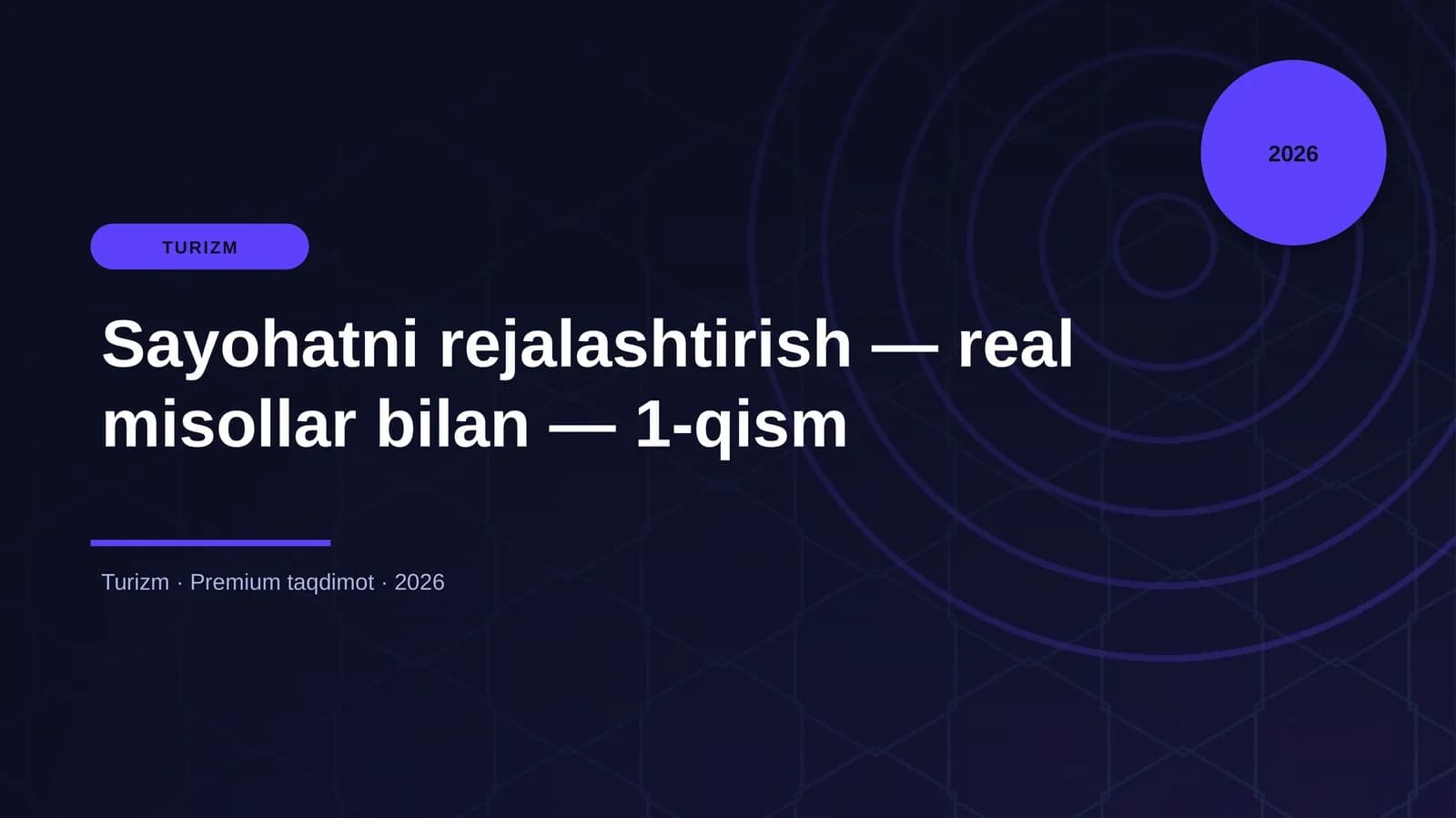 Sayohatni rejalashtirish — real misollar bilan — 1-qism