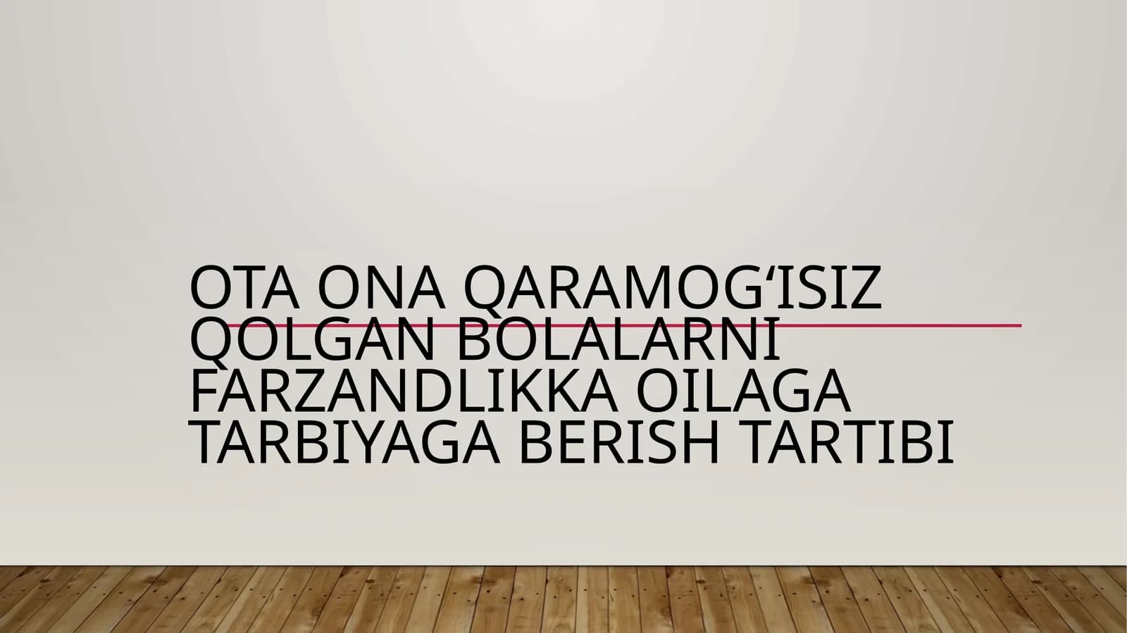 Bolalarni oilaga tarbiyaga berish tartibi
