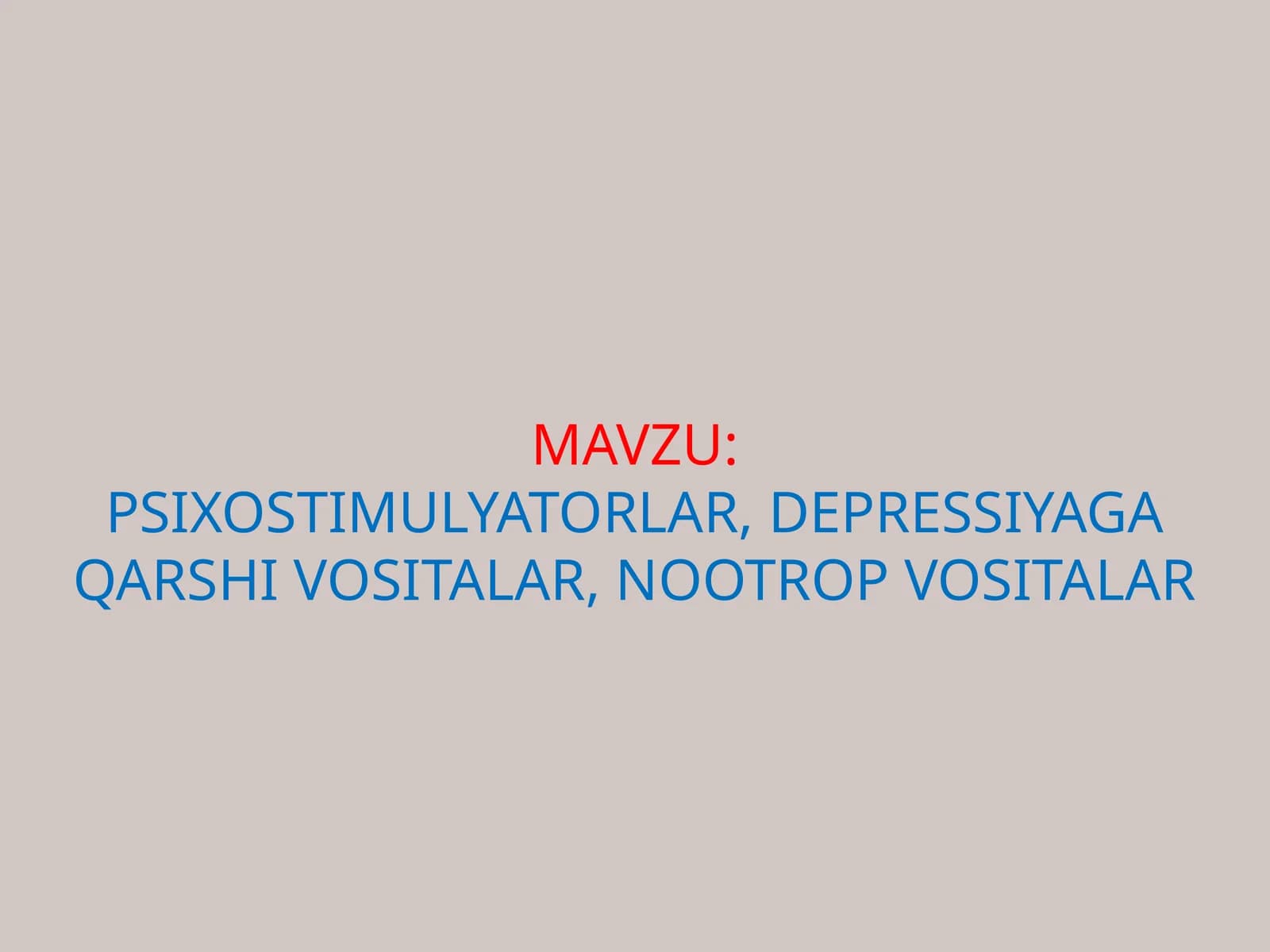 Psixostimulyatorlar, depressiyaga qarshi vositalar, nootrop vositalar