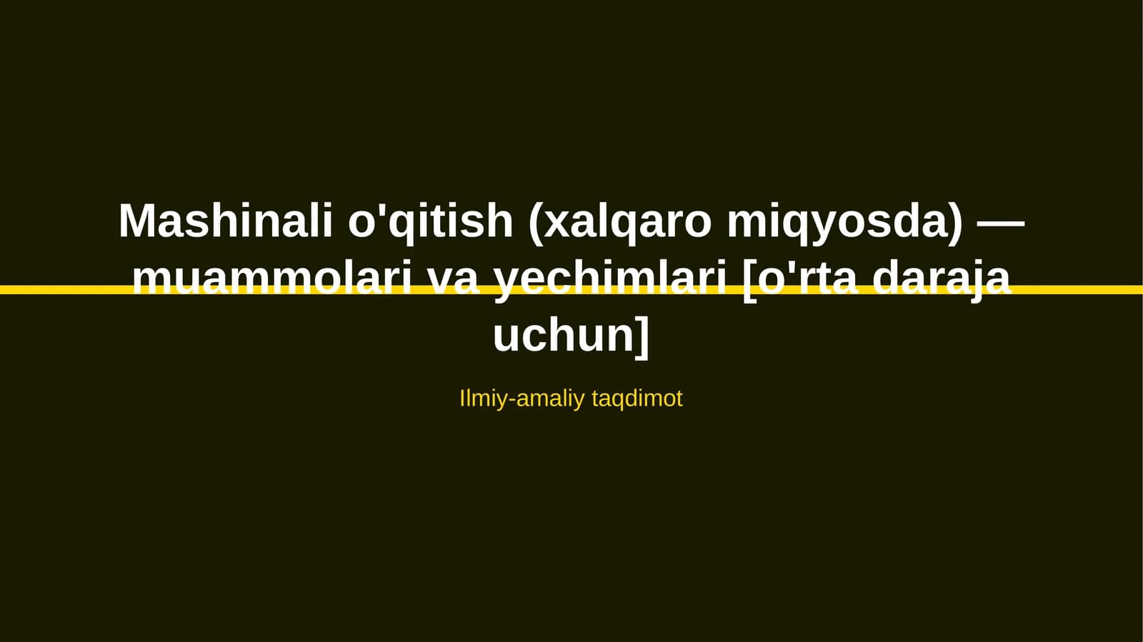 Mashinali o'qitish (xalqaro miqyosda) — muammolari va yechimlari [o'rta daraja uchun]