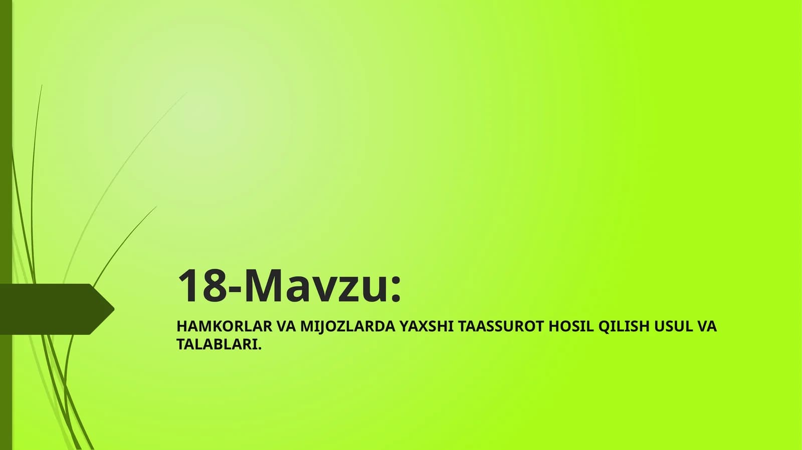 HAMKORLAR VA MIJOZLARDA YAXSHI TAASSUROT HOSIL QILISH USUL VA TALABLARI
