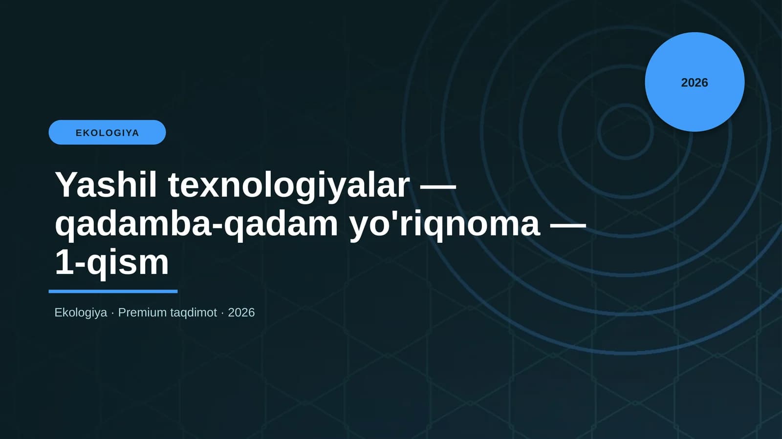 Yashil texnologiyalar — qadamba-qadam yo'riqnoma — 1-qism