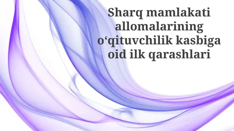 Sharq olimlarining o'qituvchi kasbiga dastlabki qarashlari