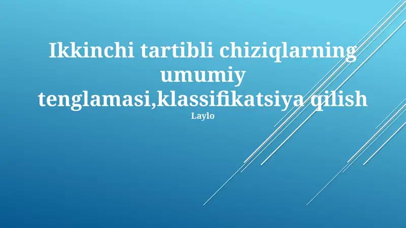 Ikkinchi tartibli chiziqlarning umumiy tenglamasi