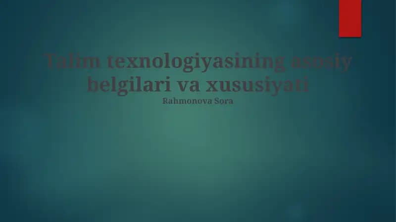 Talim texnologiyasining asosiy belgilari va xususiyati
