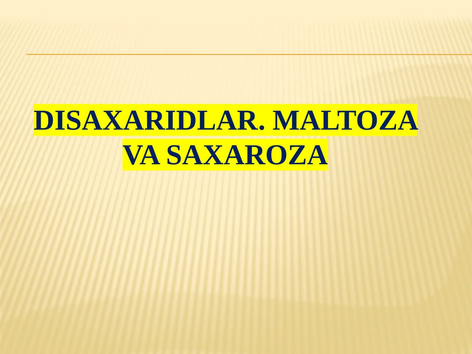 Disaxaridlar.  Maltoza  va  Saxaroza