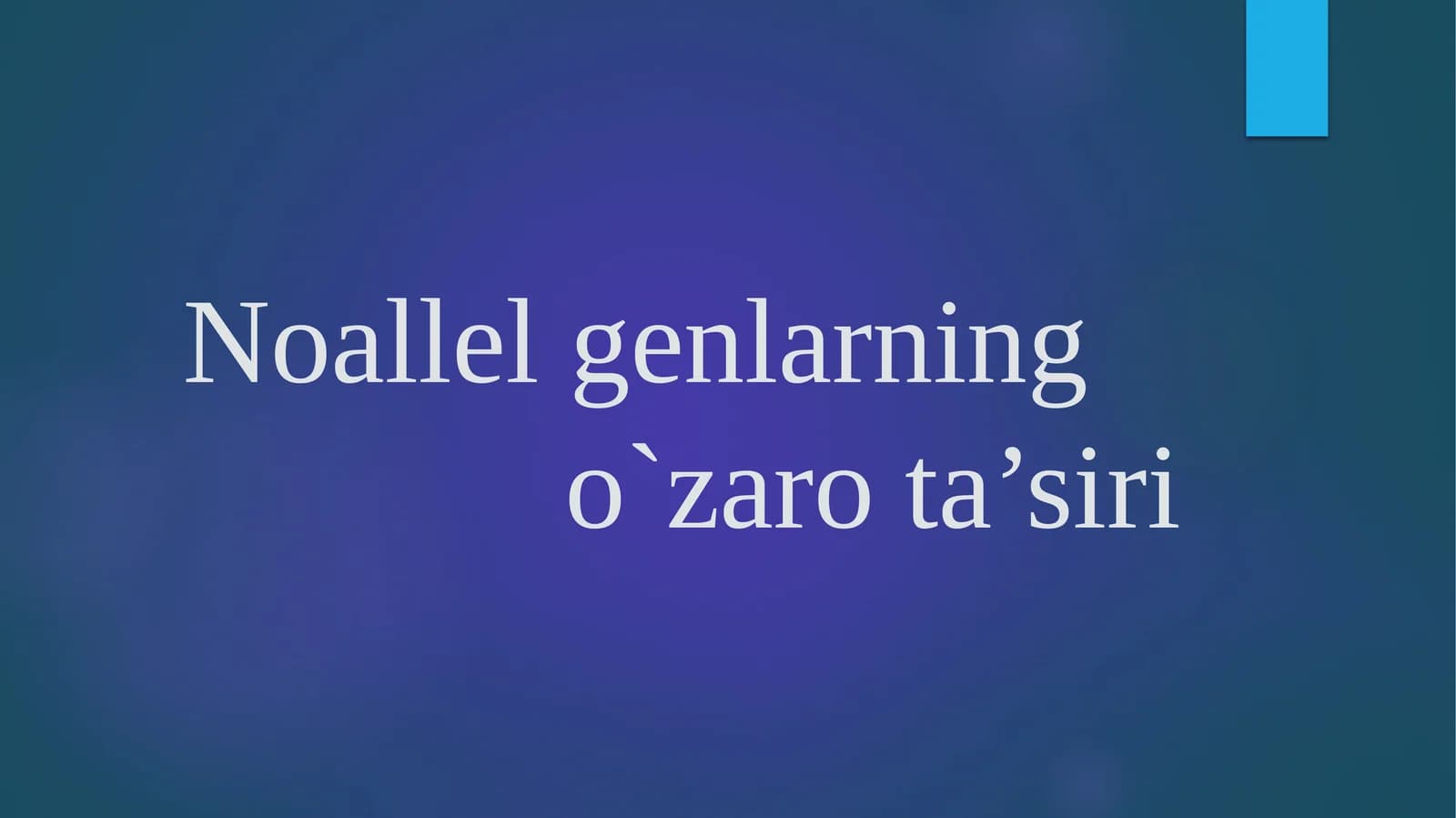 Noallelgenlarningo`zarota’siri