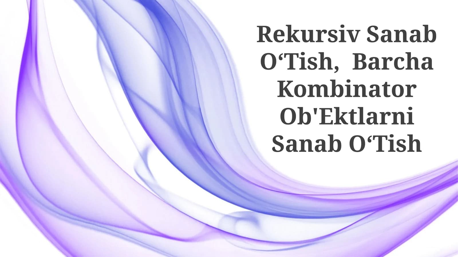 Rekursiv Sanab O‘Tish, Barcha Kombinator Ob'Ektlarni Sanab O‘Tish