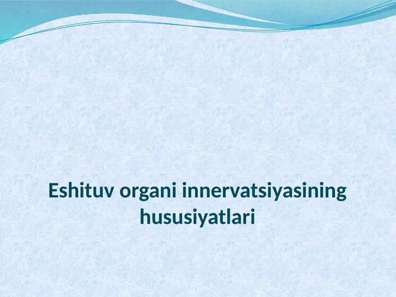 Eshituv organi innervatsiyasining hususiyatlari.
