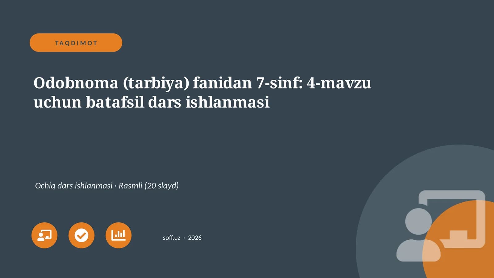 Odobnoma (tarbiya) fanidan 7-sinf: 4-mavzu uchun batafsil dars ishlanmasi