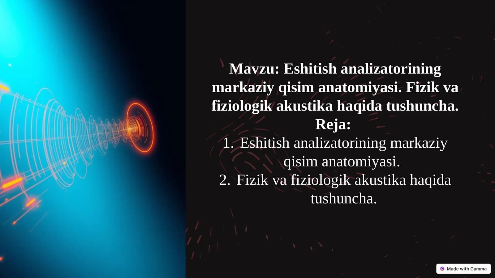 Eshitish analizatorining markaziy qismi anatomiyasi. Fizik va fiziologik akustika haqida tushuncha