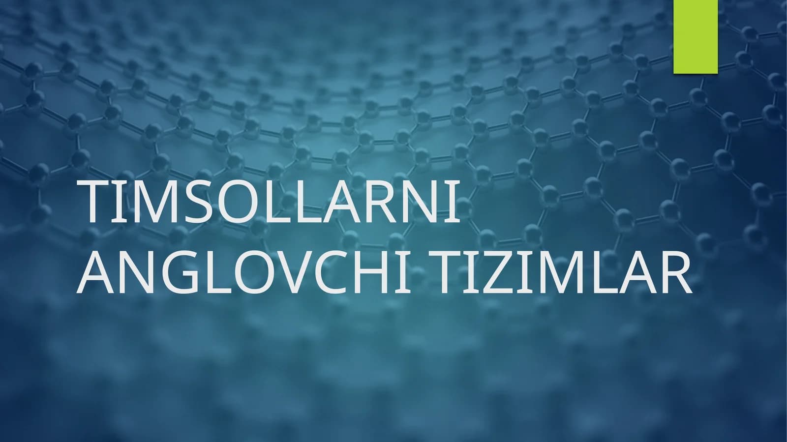TIMSOLLARNI ANGLOVCHI TIZIMLAR