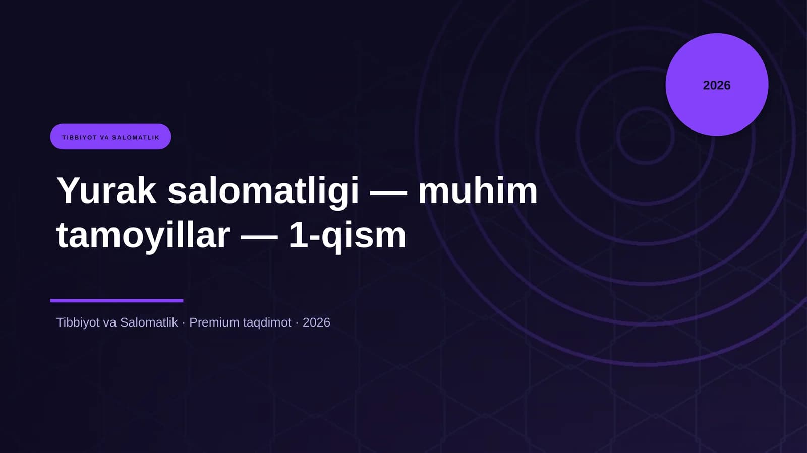 Yurak salomatligi — muhim tamoyillar — 1-qism