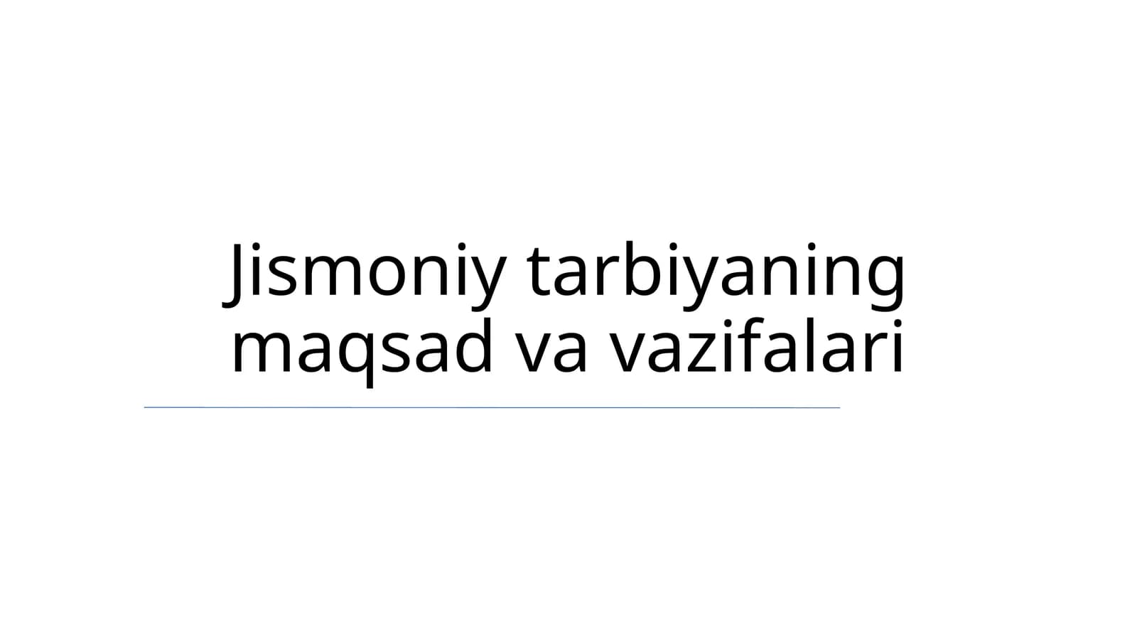 Jismoniy tarbiyaning maqsad va vazifalari