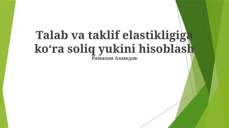 Talab va taklif elastikligiga ko‘ra soliq yukini hisoblash