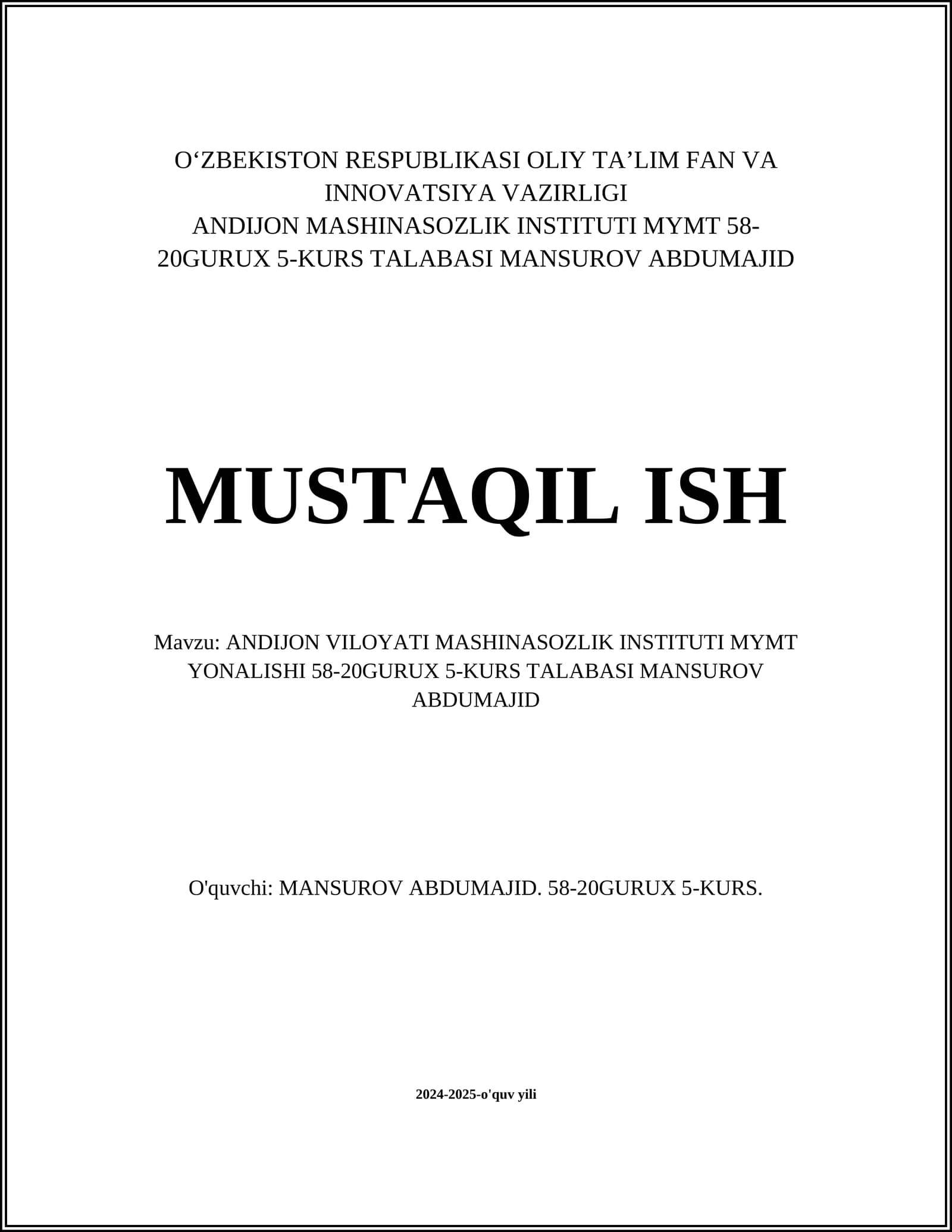 ANDIJON VILOYATI MASHINASOZLIK INSTITUTI MYMT YONALISHI 58-20GURUX 5-KURS TALABASI MANSUROV ABDUMAJID