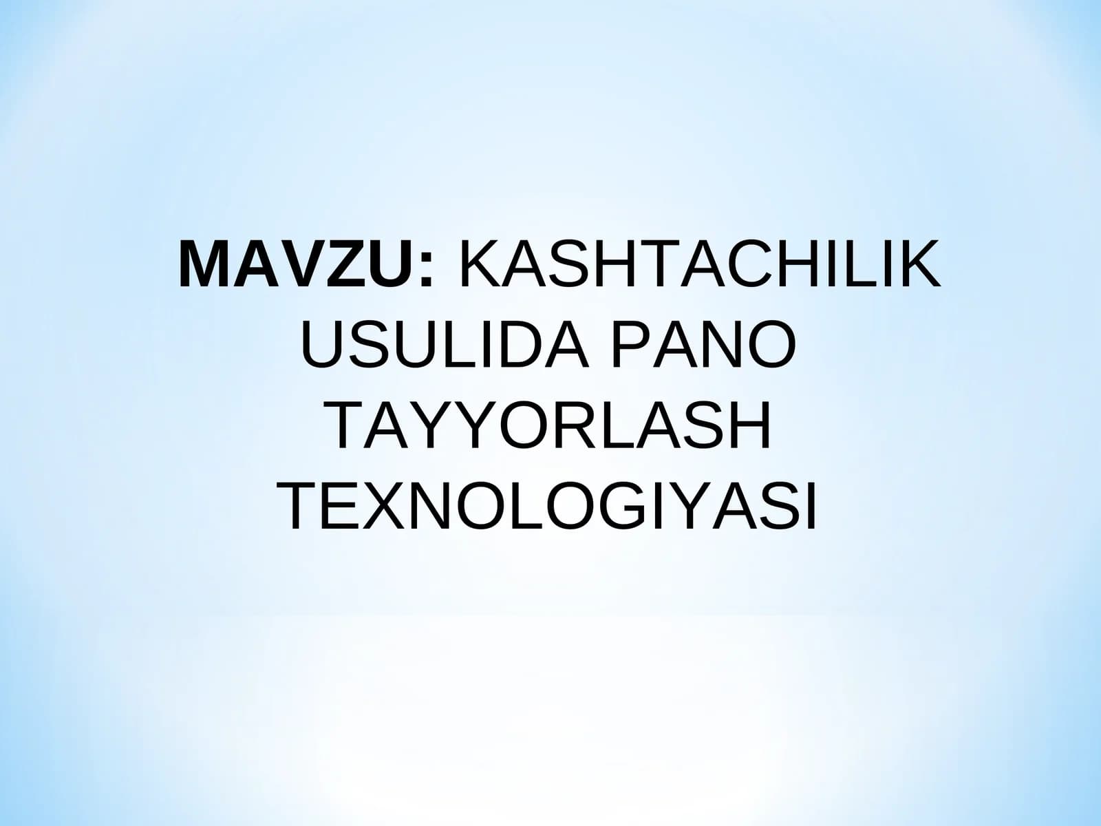 KASHTACHILIK USULIDA PANO TAYYORLASH TEXNOLOGIYASI.ppt